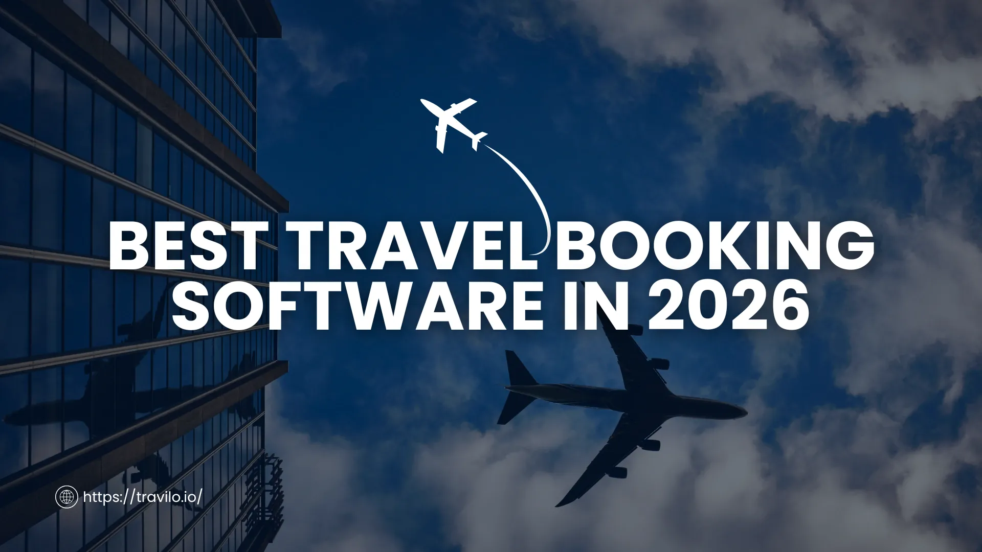 Best Travel Booking Software in 2026: A Complete Guide for Agencies